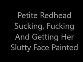 पेटिट रेडहेड सकिंग फक्किंग और मिल रहा उसकी slutty फेस painted
